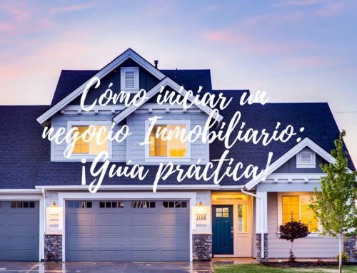Cómo iniciar un negocio Inmobiliario: ¡Guía práctica!