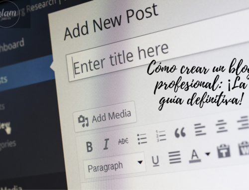 Cómo crear un blog profesional: ¡La guía definitiva!
