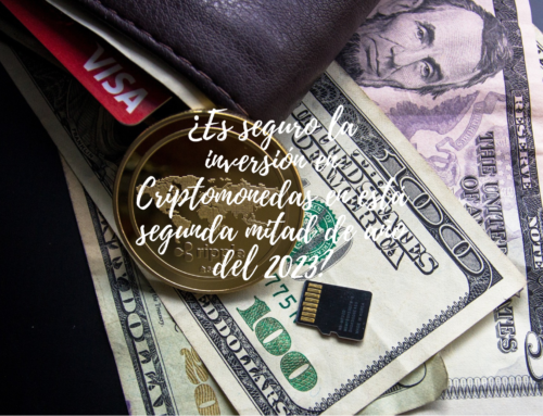 ¿Es seguro la inversión en Criptomonedas en está segunda mitad de año del 2023?