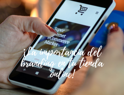 ¡La importancia del branding en tu tienda online!