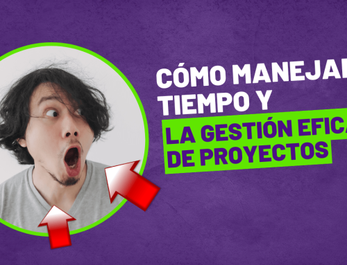 Cómo manejar el tiempo y la gestión eficaz de proyectos