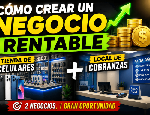 Cómo Crear un Negocio Rentable: Tienda de Celulares + Local de Cobranzas